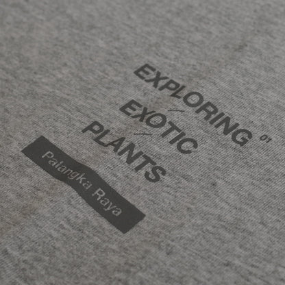 EXPLORING EXOTIC PLANTS 01 TEE Palangka Raya [GREY]
