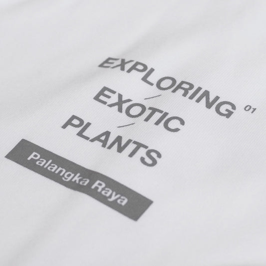 EXPLORING EXOTIC PLANTS 01 TEE Palangka Raya [WHITE]